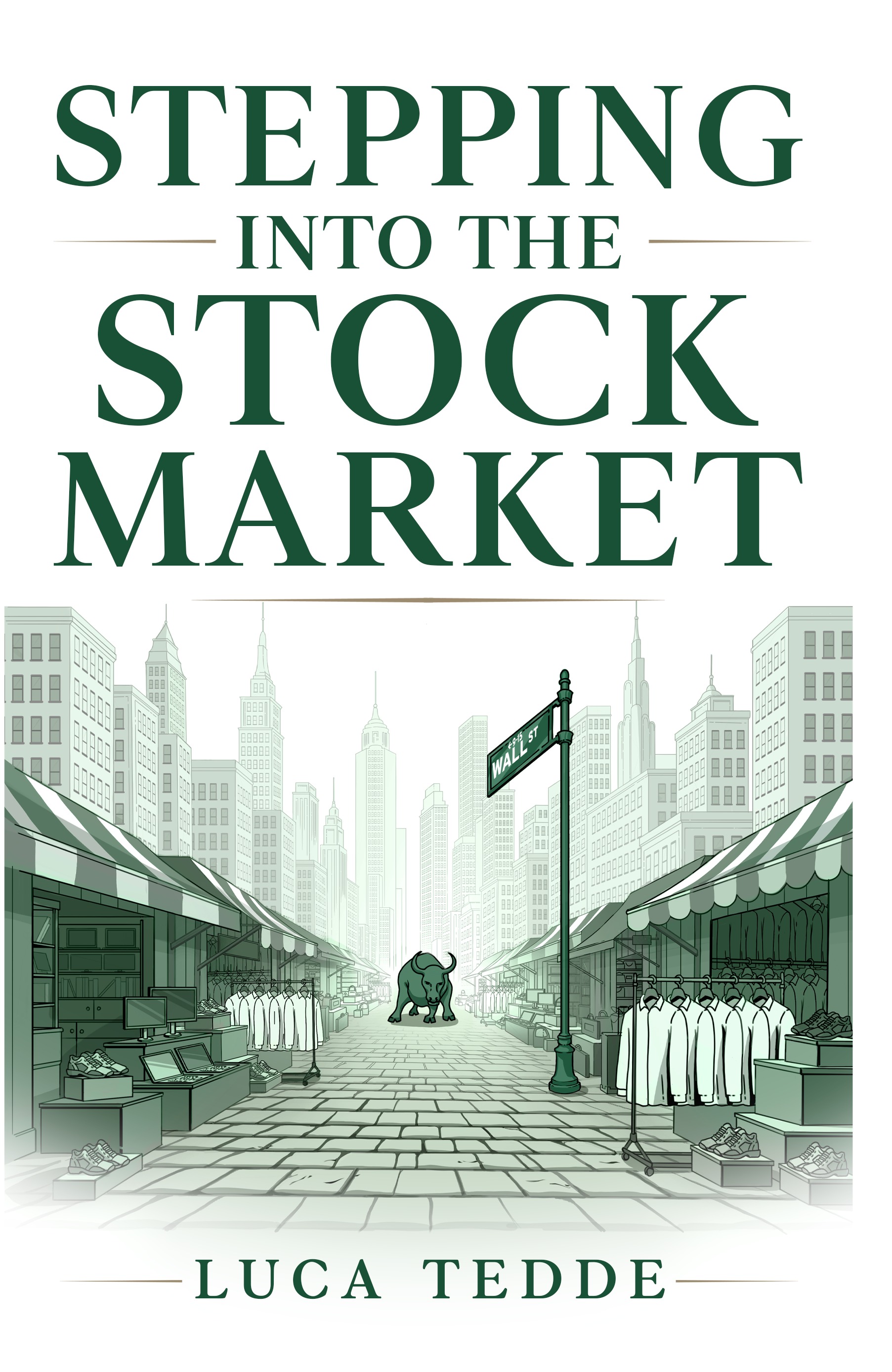 Stepping into the Stock Market by Luca Tedde